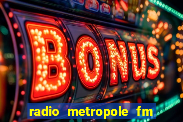 radio metropole fm salvador bahia